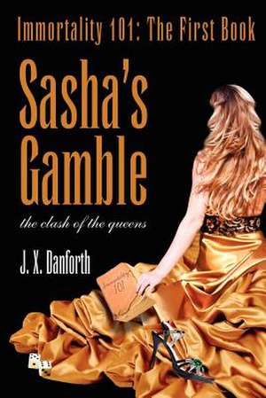 Sasha's Gamble de J. X. Danforth