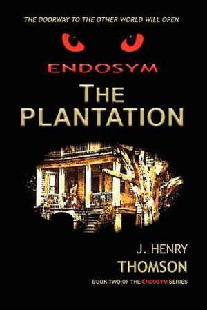 Endosym-The Plantation de Thomson, J. Henry