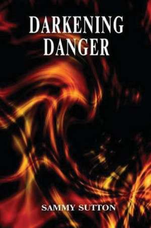 Darkening Danger: The Dominguez Adventures de Sammy Sutton