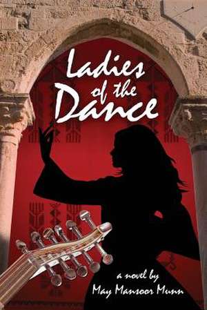 Ladies of the Dance de May Mansoor Munn