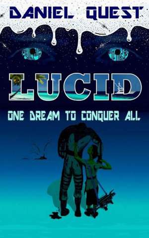 Lucid: One Dream to Conquer All de Daniel Quest