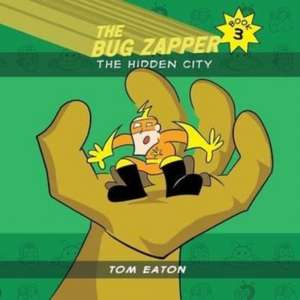 The Bug Zapper Book 3 de Tom Eaton