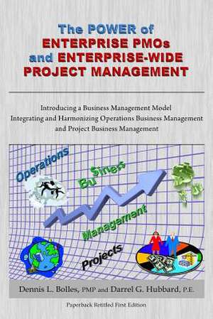 The Power of Enterprise Pmos and Enterprise-Wide Project Management de Dennis L. Bolles Pmp