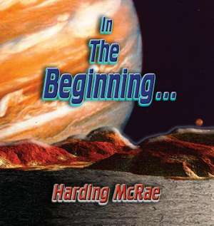 In the Beginning... de Harding McRae