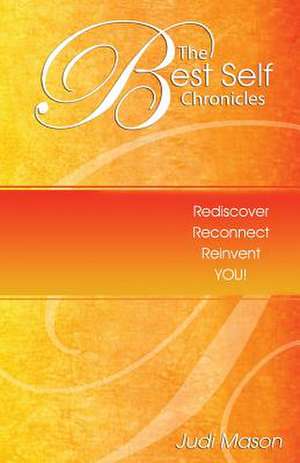 The Best Self Chronicles de Judi Mason