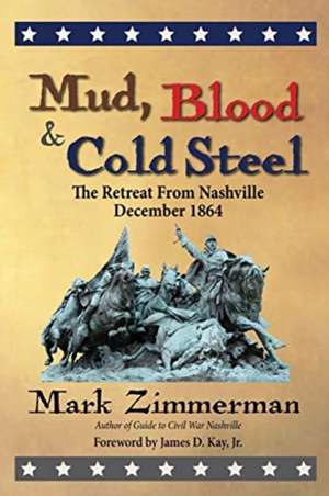 Mud, Blood and Cold Steel de Mark Zimmerman