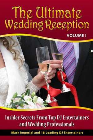 The Ultimate Wedding Reception de Mark G. Imperial