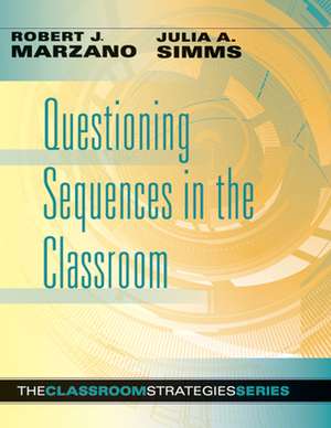 Questioning Sequences in the Classroom de Robert Marzano