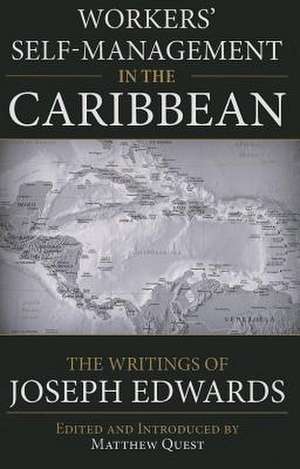 Workers' Self-Management in the Caribbean: The Writings of Joseph Edwards de Joseph Edwards