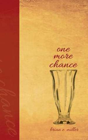 One More Chance de Brian E. Miller