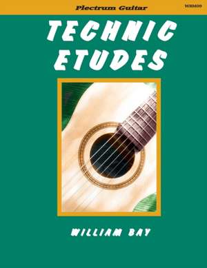 Technic Etudes: for Plectrum Guitar de William Bay