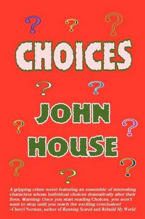 Choices de John House