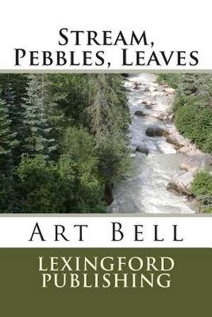 Stream, Pebbles, Leaves de Art Bell