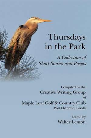 Thursdays in the Park, a Collection of Short Stories and Poems de Walter Lemon