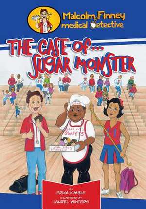 The Case of Sugar Monster de Erika Kimble