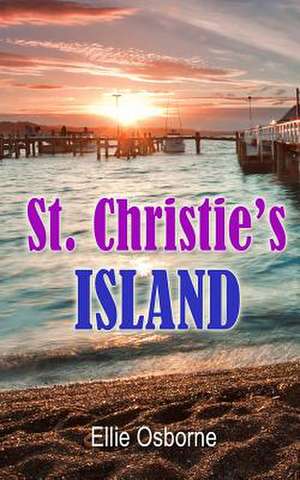 St. Christie's Island de Ellie Osborne