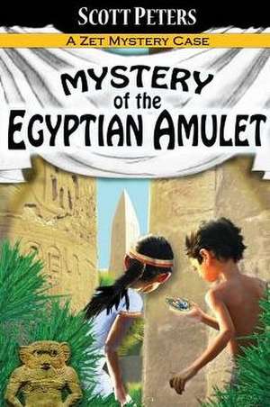 Mystery of the Egyptian Amulet de Scott Peters