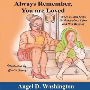 Always Remember You Are Loved de Angel D. Washington