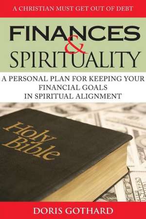 Finances & Spirituality de Doris M. Gothard