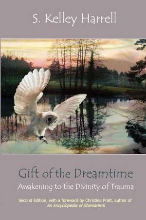 Gift of the Dreamtime de S. Kelley Harrell