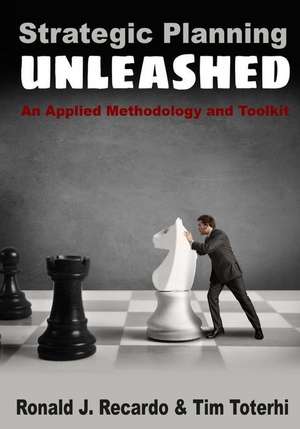 Strategic Planning Unleashed de Ronald J. Recardo