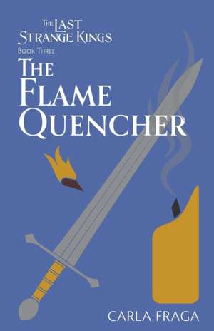 The Flame Quencher de Carla Fraga