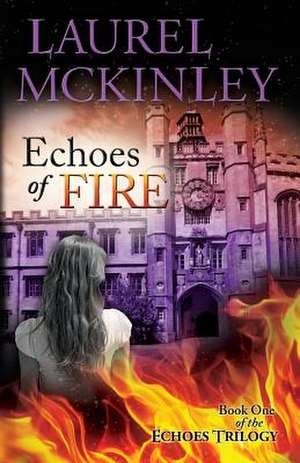 Echoes of Fire de Laurel McKinley