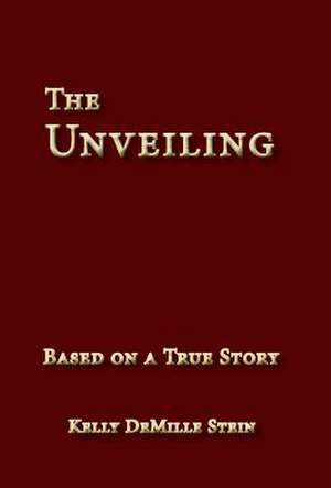 The Unveiling de Kelly DeMille Stein