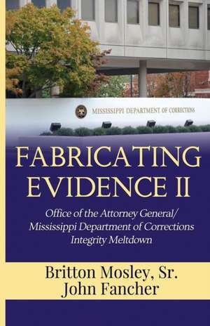 Fabricating Evidence II de Sr. Britton Mosley