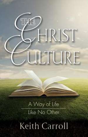 The Christ Culture de Keith Carroll