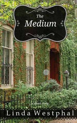 The Medium de Linda Westphal