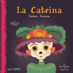 La Catrina: Emotions / Emociones de Patty Rodriguez