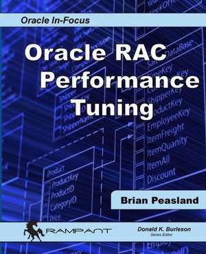 Oracle Rac Performance Tuning: Using Wldf Through Practical Examples and Profiles de Brian Peasland