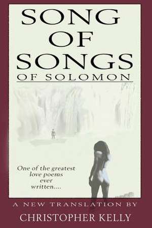 Song of Songs de Christopher Kelly