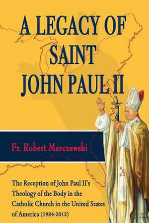 A Legacy of Saint John Paul II