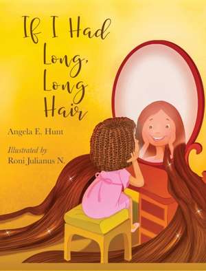 If I Had Long, Long Hair de Angela E Hunt