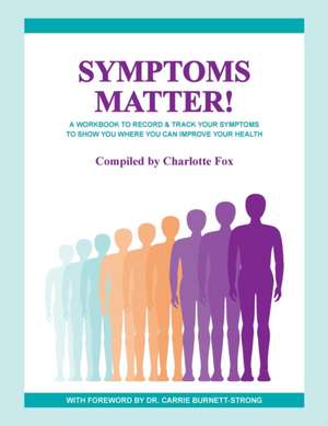 SYMPTOMS MATTER! de Charlotte L Fox