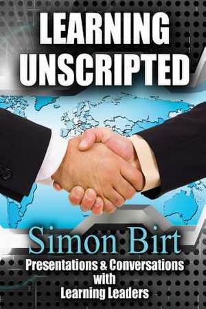 Learning Unscripted de Simon Birt