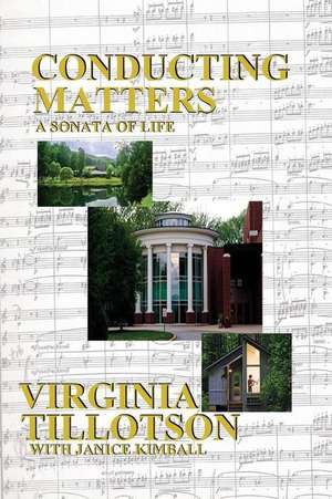 Conducting Matters, a Sonata of Life de Virginia Tillotson