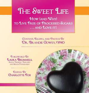 The Sweet Life de Brandie E Gowey