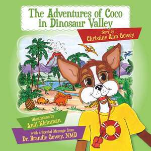 The Adventures of Coco in Dinosaur Valley de Christine Ann Gowey