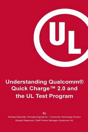 Understanding Qualcomm(r) Quick Charge 2.0 and the UL Test Program de Michael Heckrotte