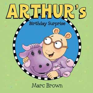 Arthur's Birthday Surprise de Marc Brown