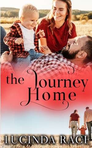 The Journey Home de Lucinda Race