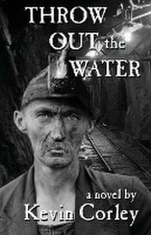 Throw Out the Water de Kevin Corley