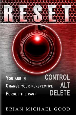 RESET Control, Alt, Delete de Brian Michael Good