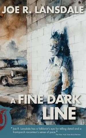 A Fine Dark Line de Joe R. Lansdale