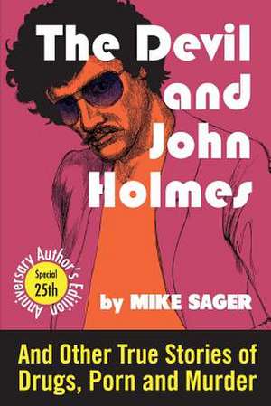 The Devil and John Holmes-25th Anniversary Author's Edition