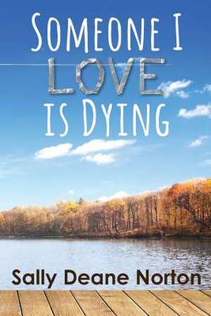 Someone I Love Is Dying