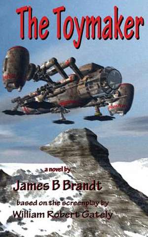 The Toymaker de James B Brandt